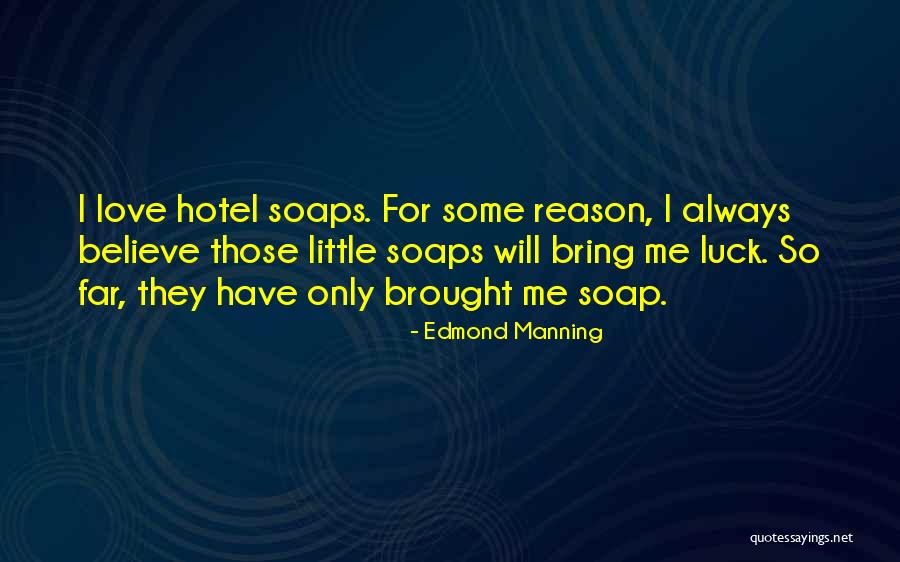 Edmond Manning Quotes 927061