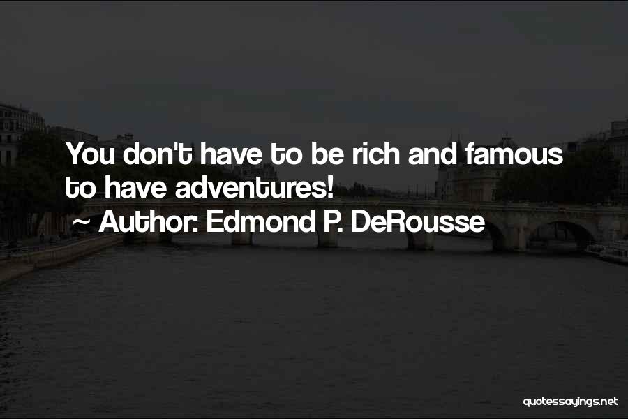 Edmond P. DeRousse Quotes 1530423