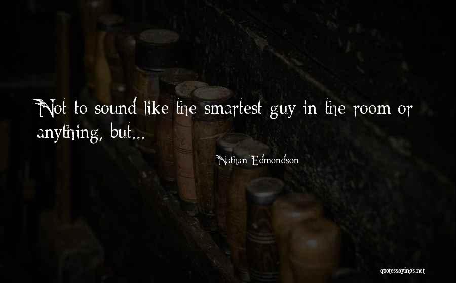 Edmondson Quotes By Nathan Edmondson Edmondson Quotes By Nathan Edmondson