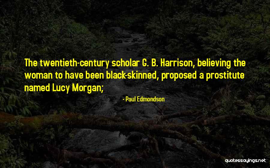 Edmondson Quotes By Paul Edmondson Edmondson Quotes By Paul Edmondson