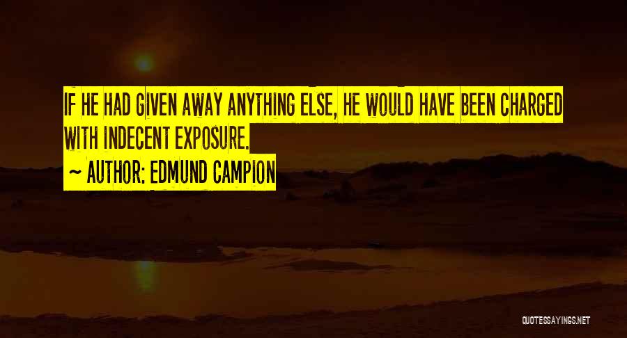 Edmund Campion Quotes 401282