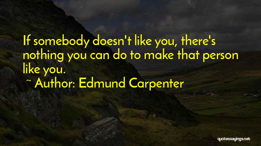 Edmund Carpenter Quotes 265790