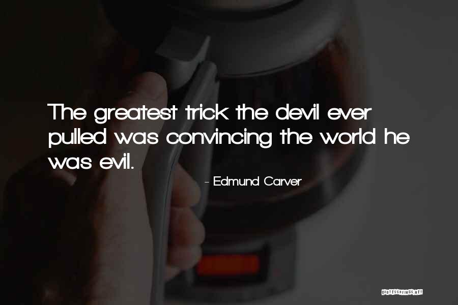 Edmund Carver Quotes 1808082