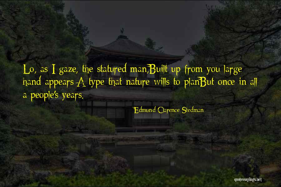 Edmund Clarence Stedman Quotes 1877533 Edmund Clarence Stedman Quotes 1877533