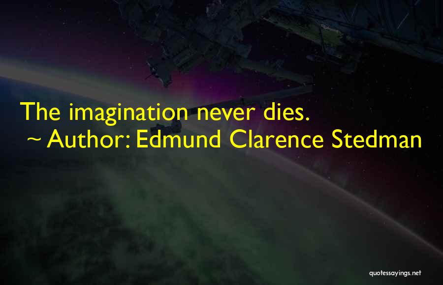Edmund Clarence Stedman Quotes 574775