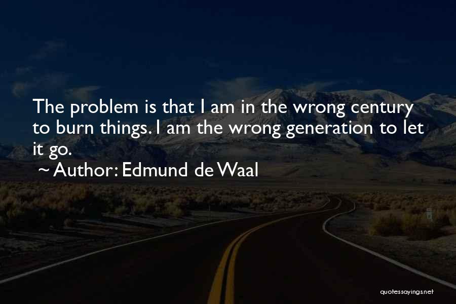 Edmund De Waal Quotes 1909366