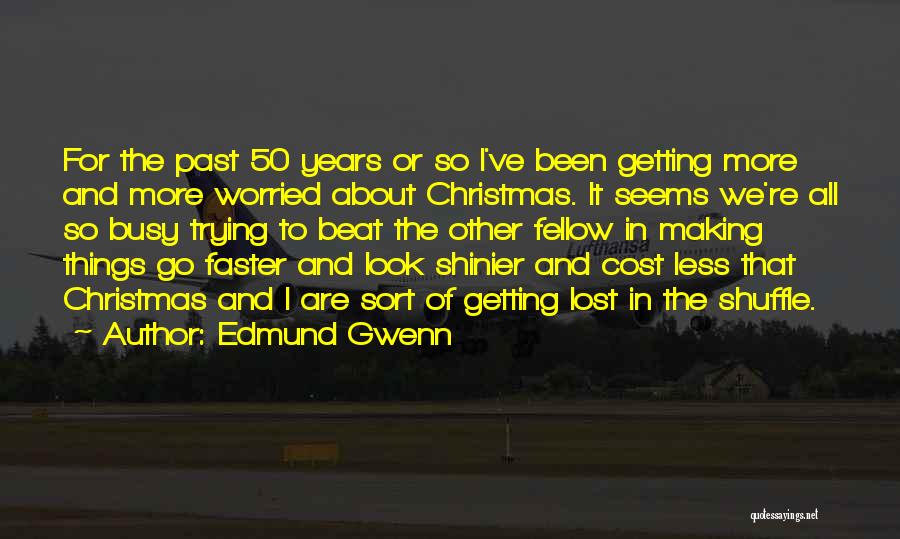 Edmund Gwenn Quotes 778793