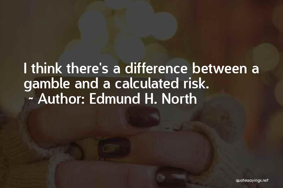 Edmund H. North Quotes 1535541