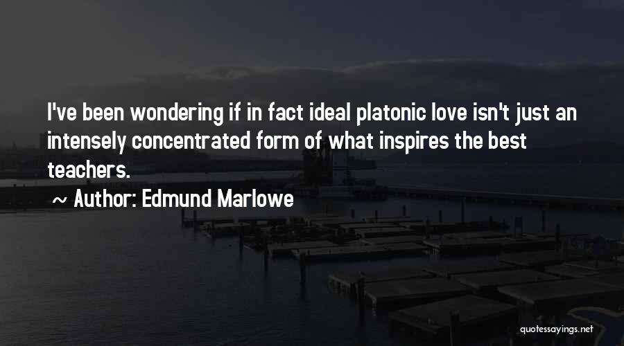 Edmund Marlowe Quotes 104552