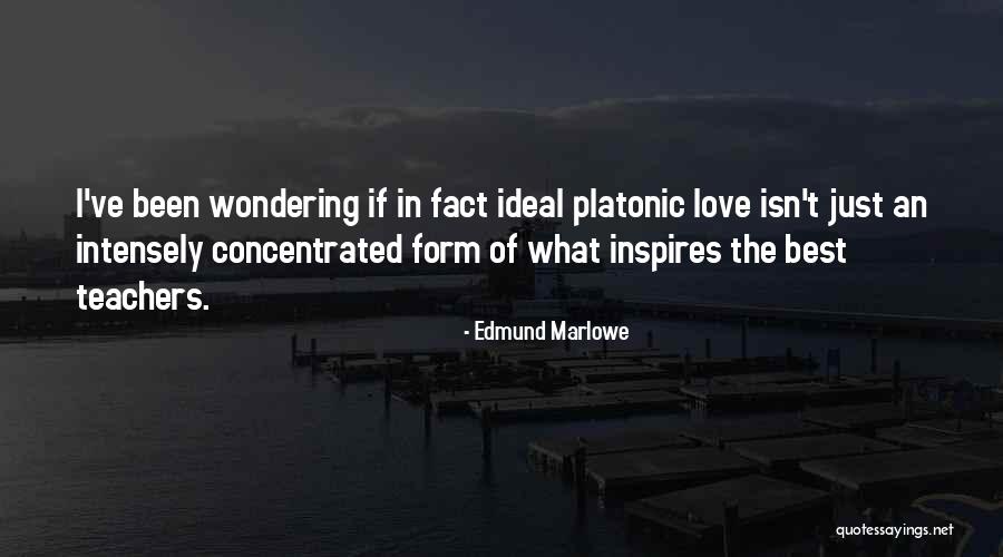 Edmund Marlowe Quotes 104552