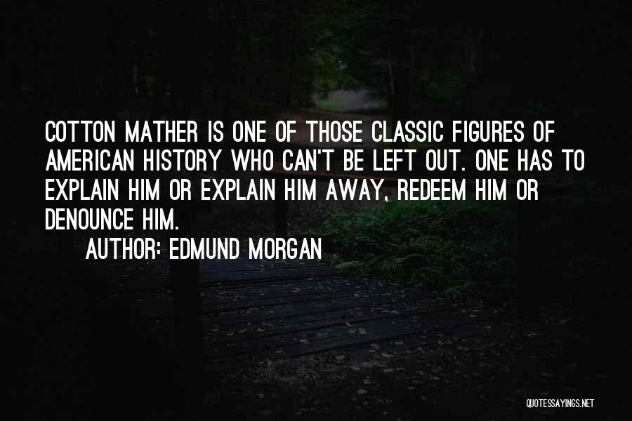 Edmund Morgan Quotes 1692482