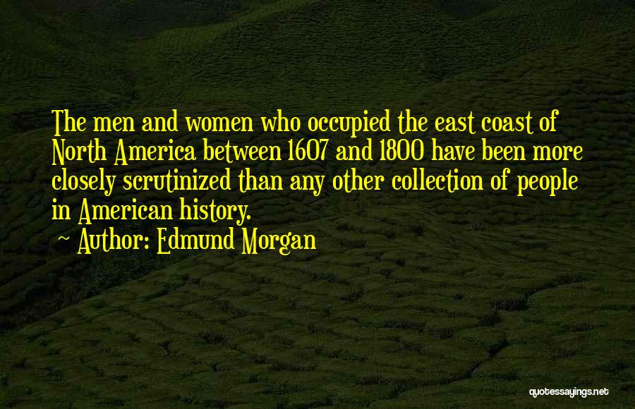 Edmund Morgan Quotes 336757