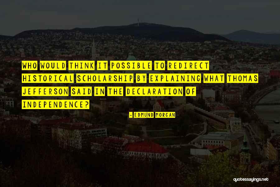 Edmund Morgan Quotes 807353 Edmund Morgan Quotes 807353