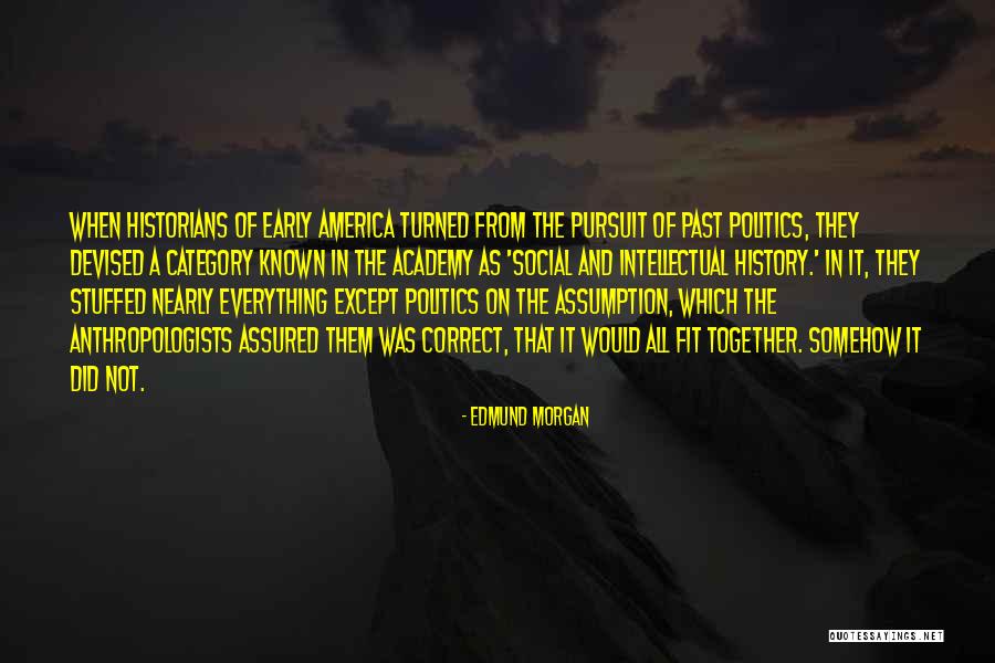 Edmund Morgan Quotes 810237 Edmund Morgan Quotes 810237