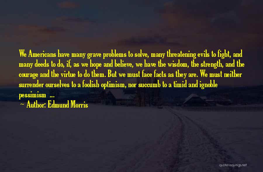Edmund Morris Quotes 1343594