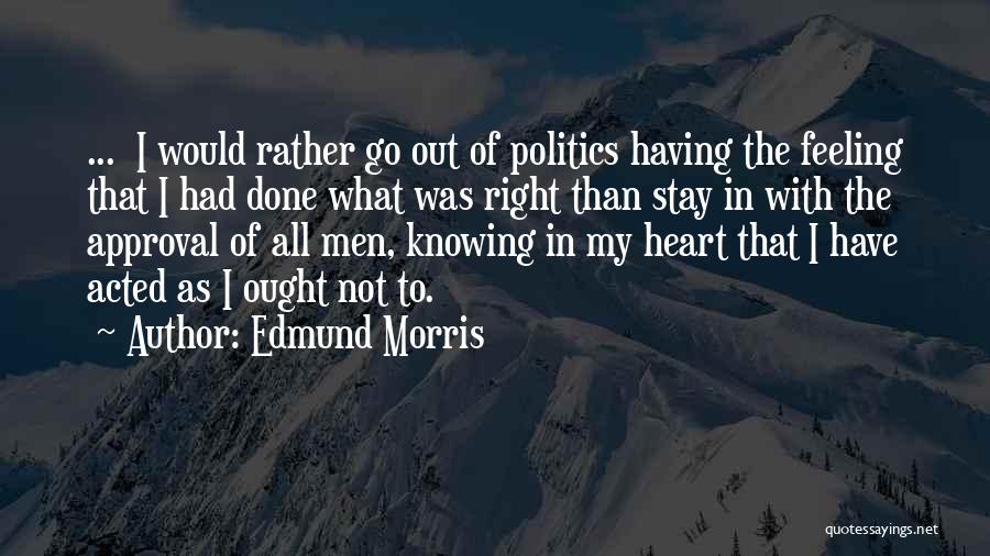Edmund Morris Quotes 840679