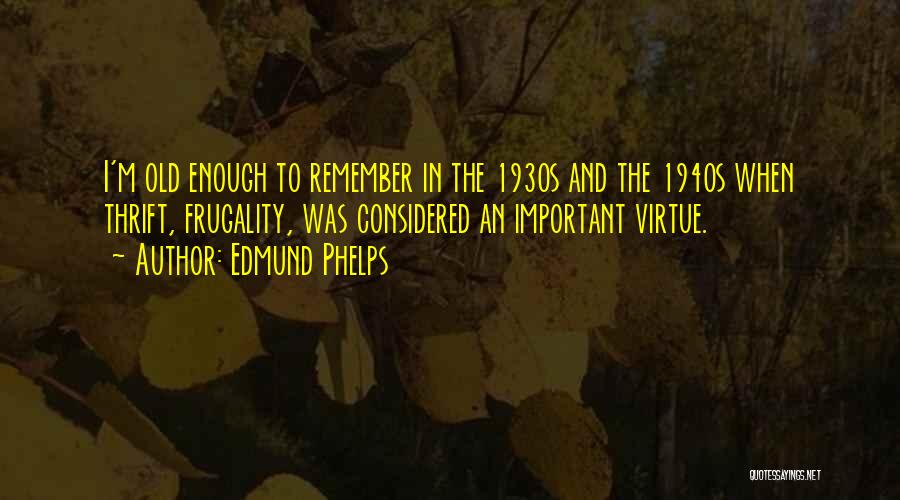 Edmund Phelps Quotes 1330325