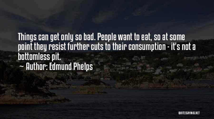 Edmund Phelps Quotes 1449140