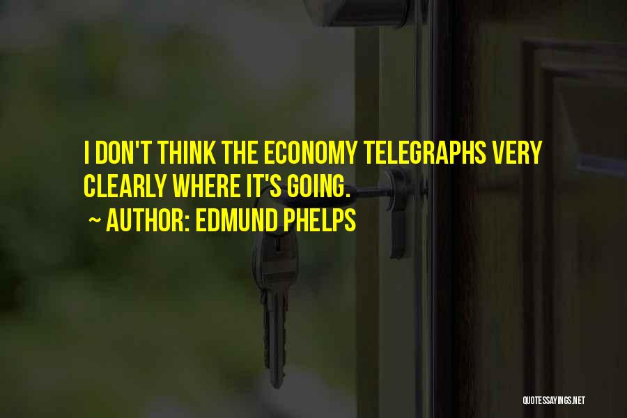 Edmund Phelps Quotes 2033705