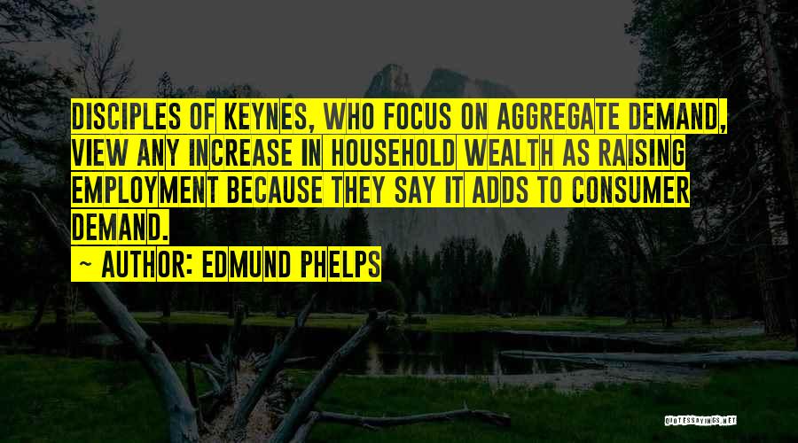 Edmund Phelps Quotes 2058377