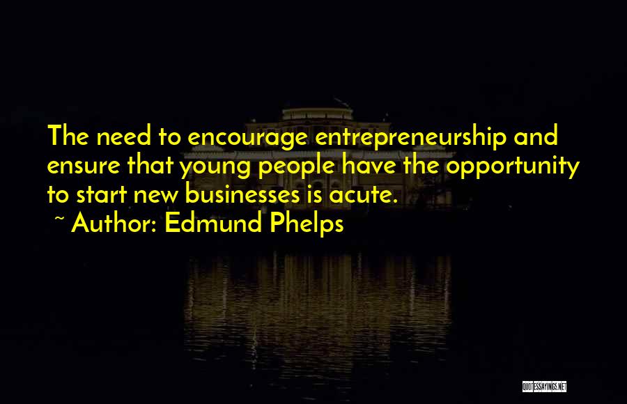 Edmund Phelps Quotes 2146933