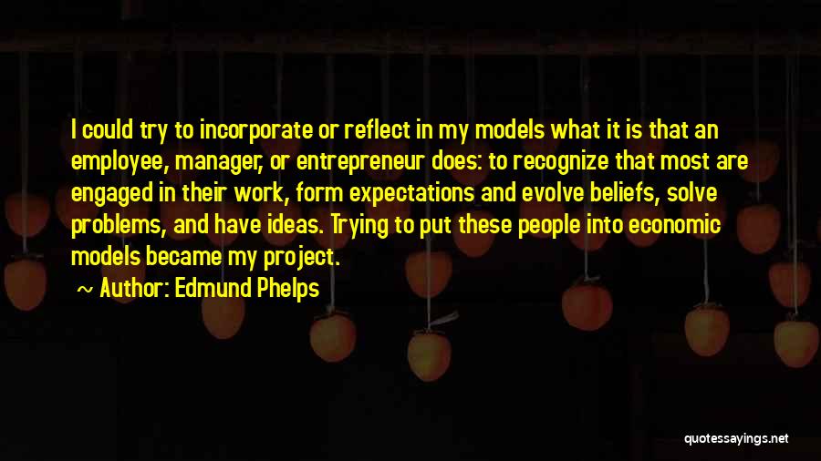 Edmund Phelps Quotes 764117