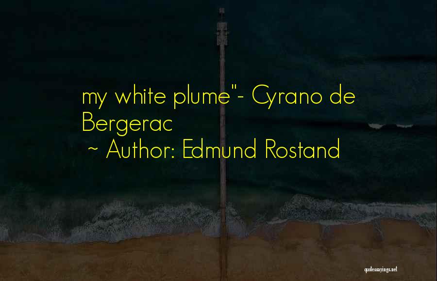 Edmund Rostand Quotes 1698981