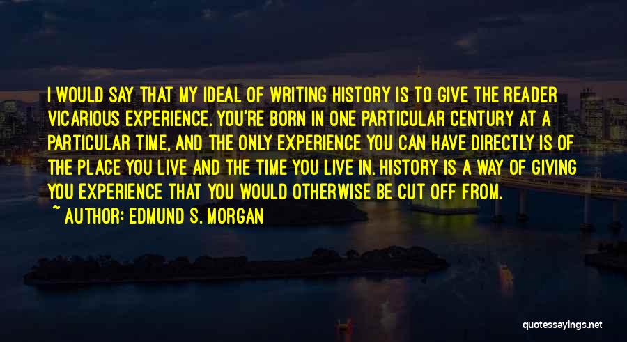 Edmund S. Morgan Quotes 2243889