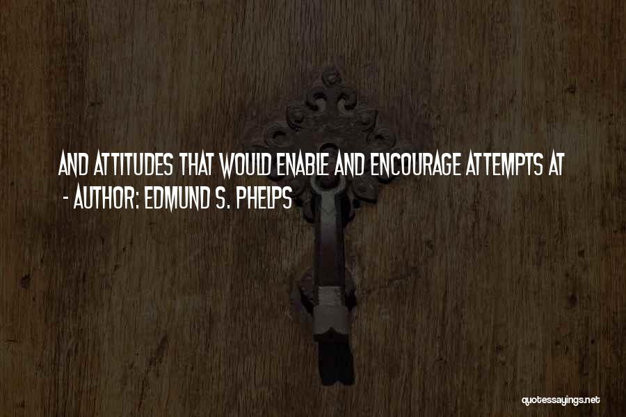 Edmund S. Phelps Quotes 1348836