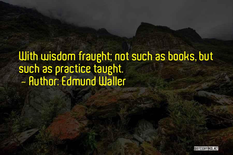 Edmund Waller Quotes 1522855