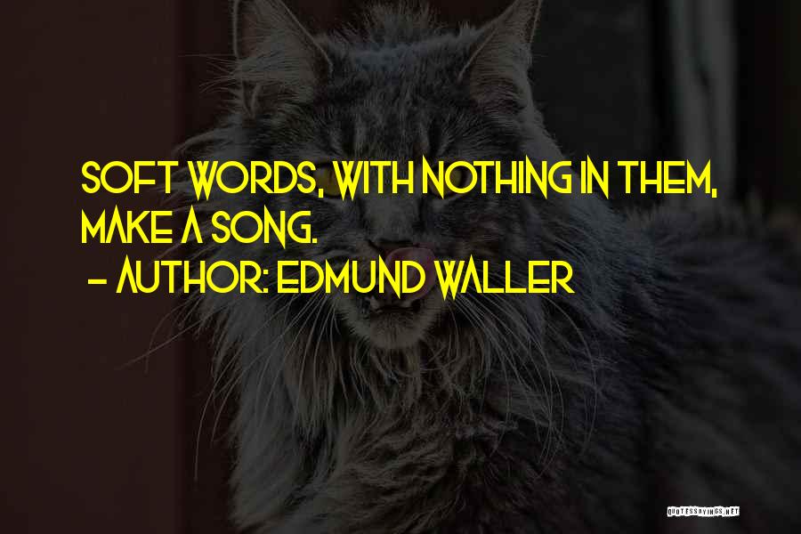 Edmund Waller Quotes 2044651