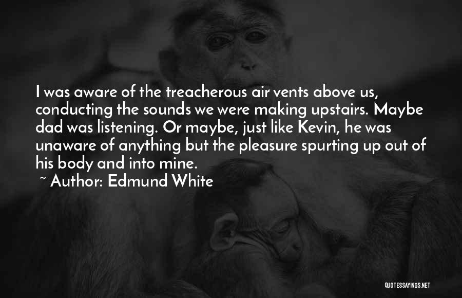 Edmund White Quotes 1365394