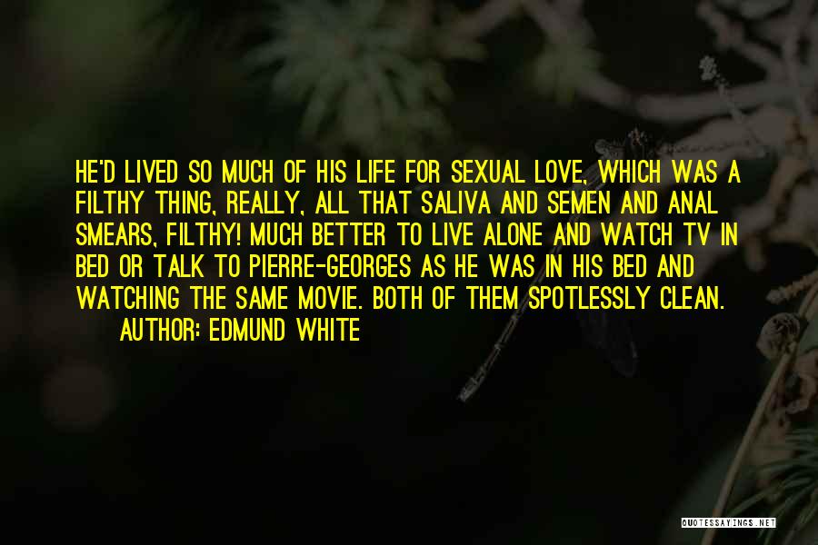 Edmund White Quotes 1493583