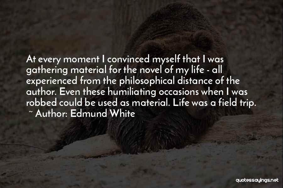 Edmund White Quotes 1500222