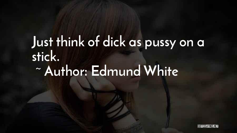 Edmund White Quotes 1800318