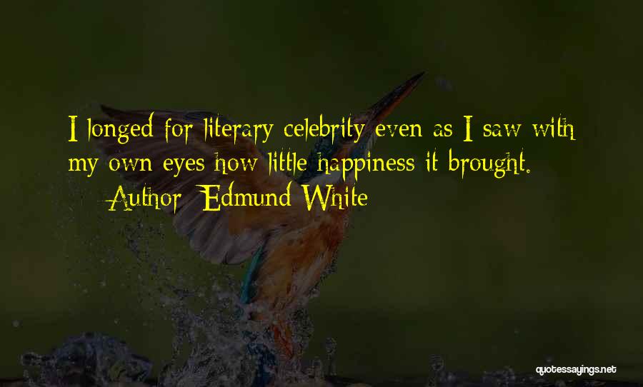 Edmund White Quotes 1814133