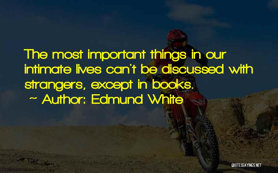 Edmund White Quotes 1825289