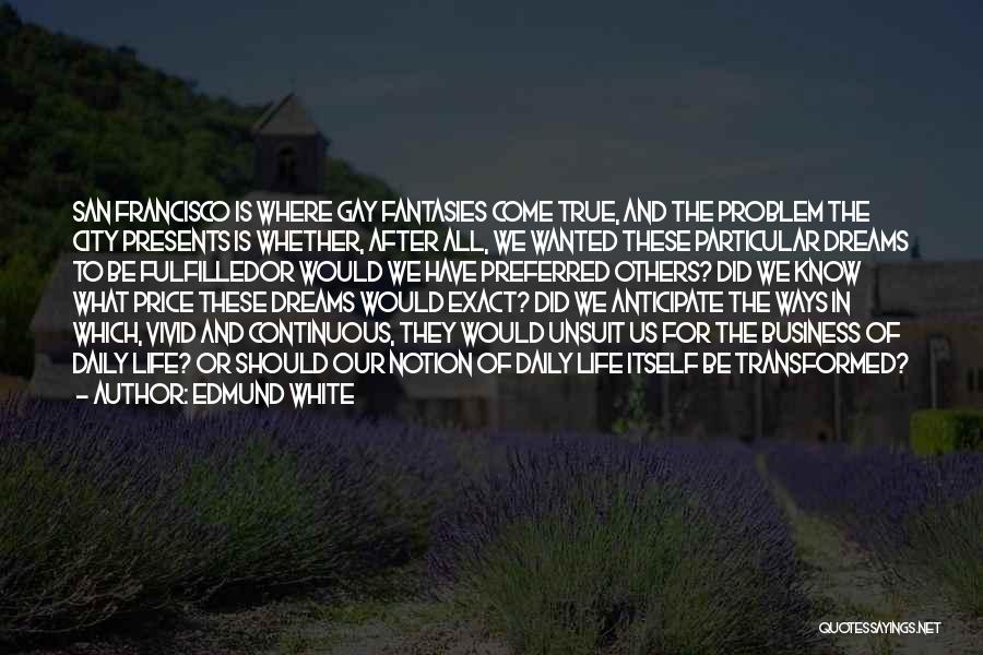 Edmund White Quotes 2163814