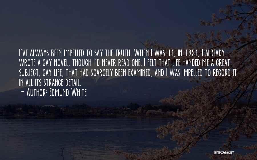 Edmund White Quotes 2246488