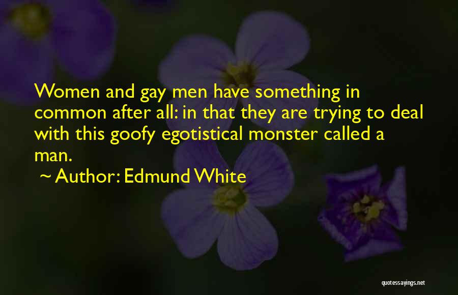 Edmund White Quotes 715217