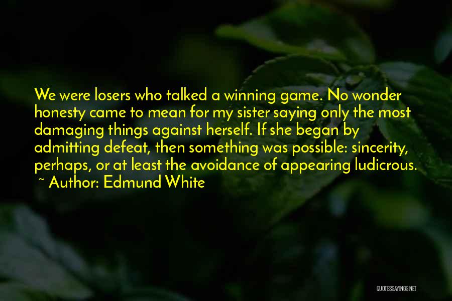 Edmund White Quotes 832563