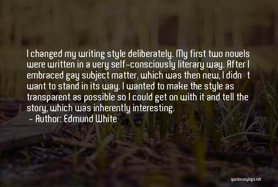 Edmund White Quotes 859362