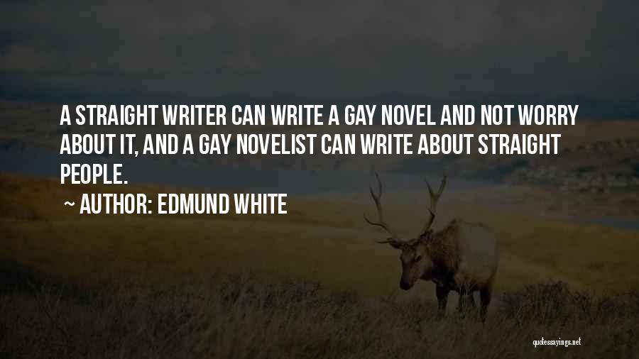 Edmund White Quotes 994662
