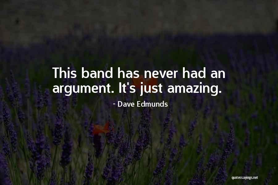 Edmunds Quotes By Dave Edmunds