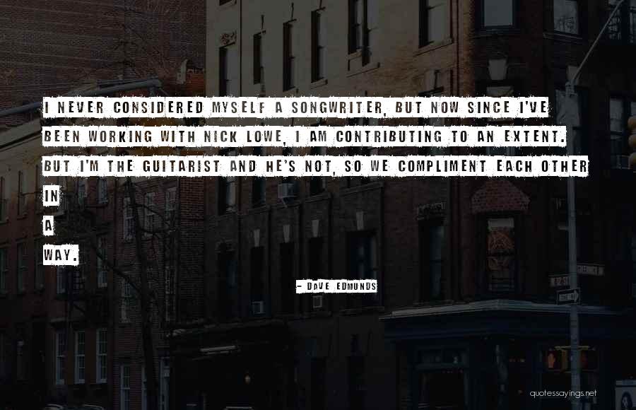 Edmunds Quotes By Dave Edmunds Edmunds Quotes By Dave Edmunds