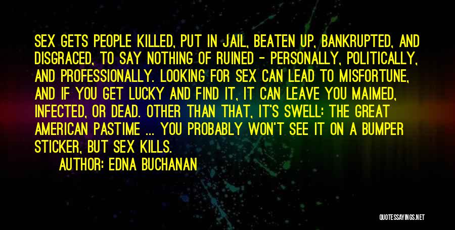 Edna Buchanan Quotes 1134106