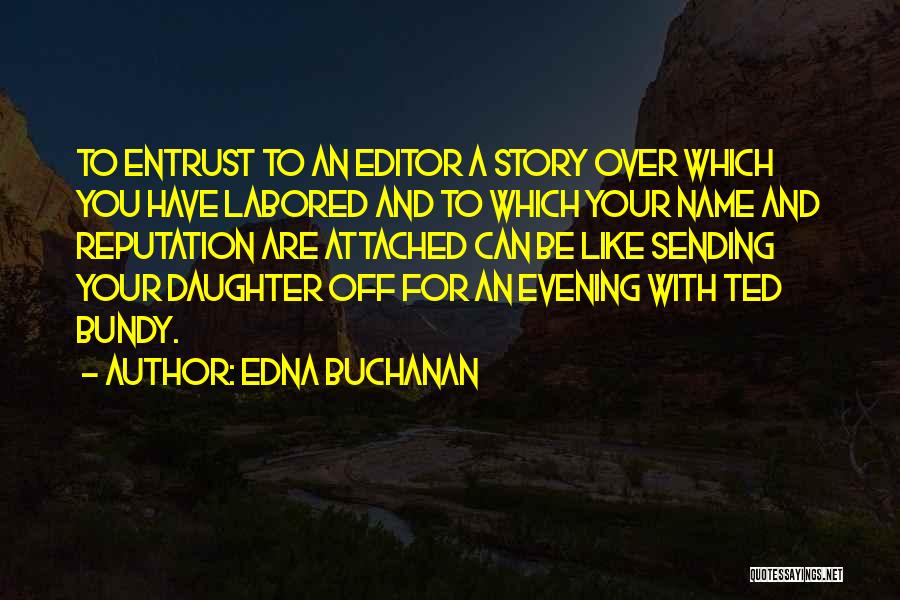 Edna Buchanan Quotes 1561884