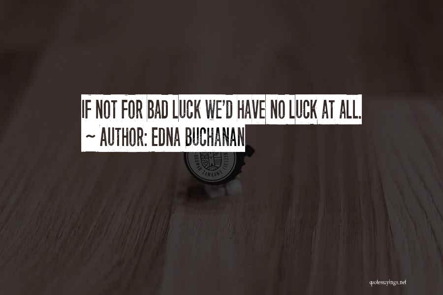 Edna Buchanan Quotes 1917603