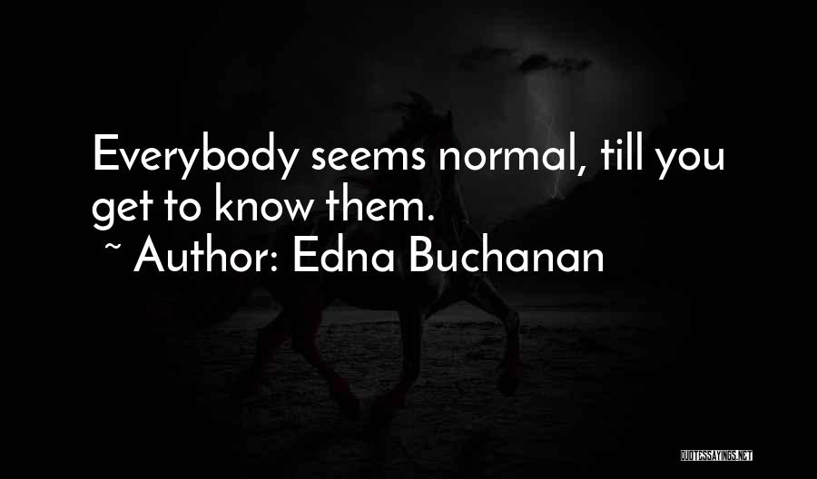 Edna Buchanan Quotes 574897