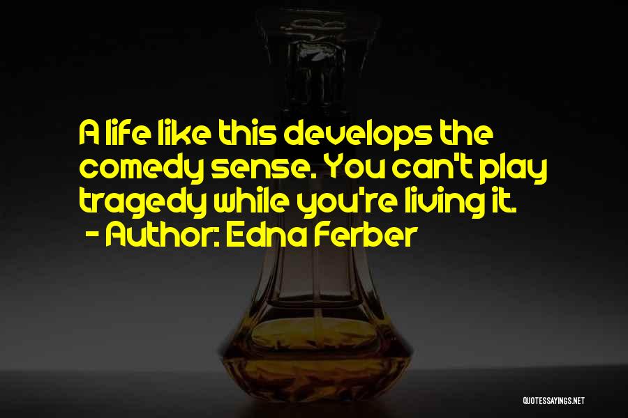 Edna Ferber Quotes 1092069